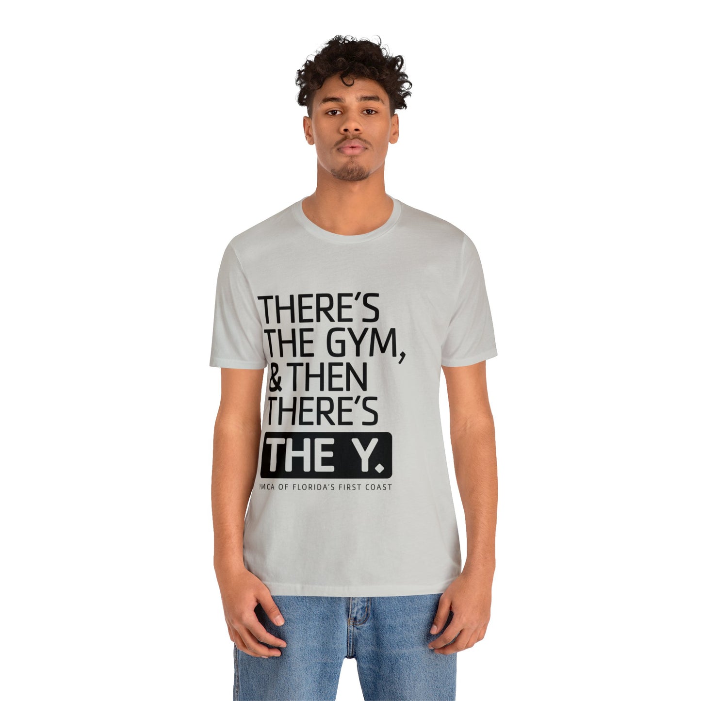There's the Y Unisex Jersey Short Sleeve Tee