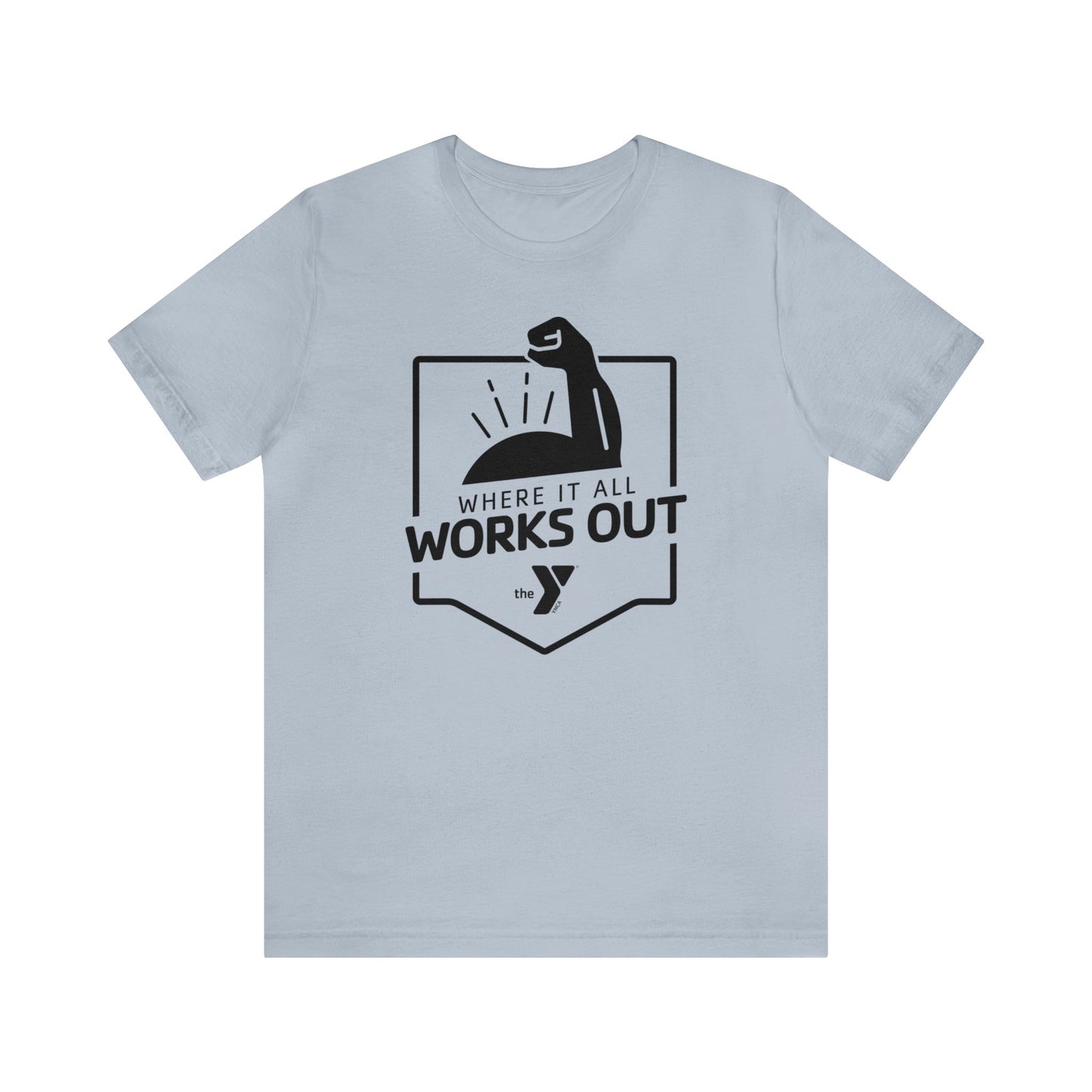 Where It All Works Out Unisex Jersey Short Sleeve Tee