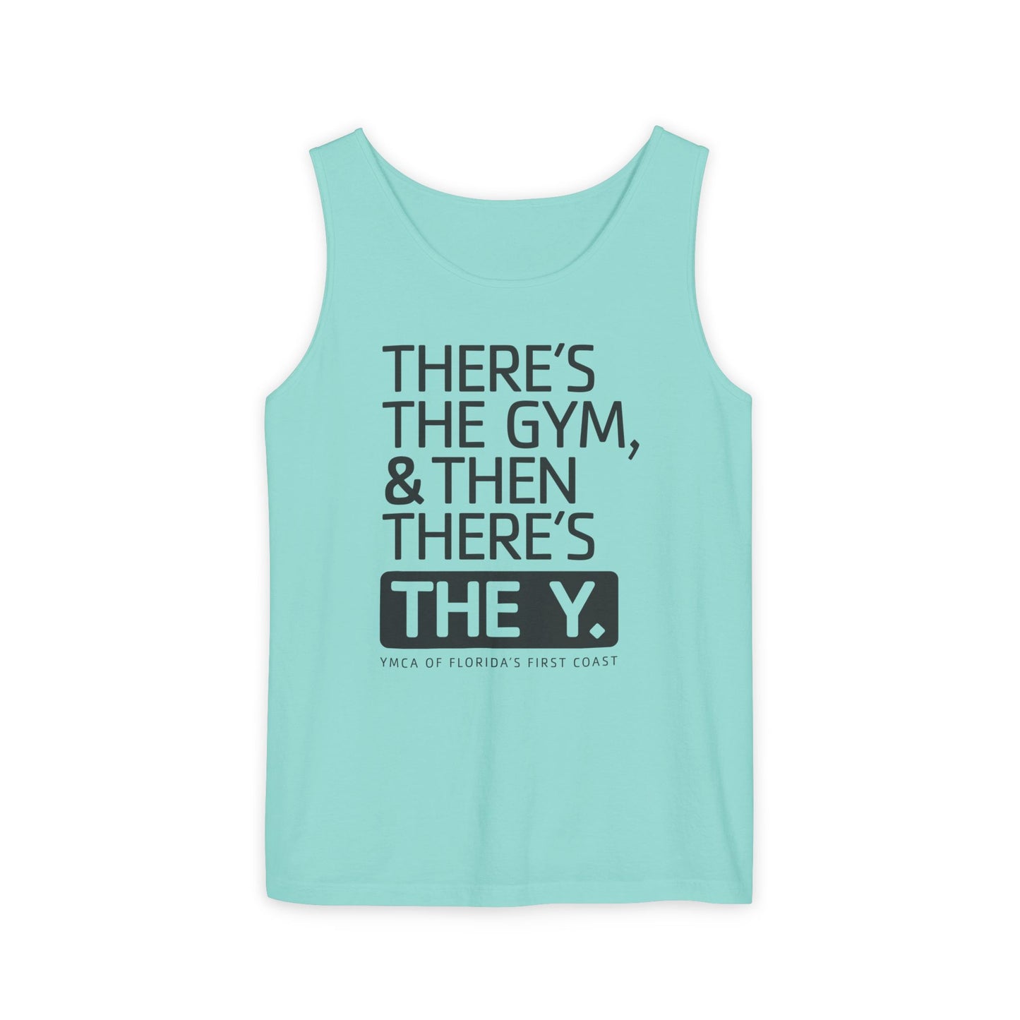 There's the Y Unisex Garment-Dyed Tank Top