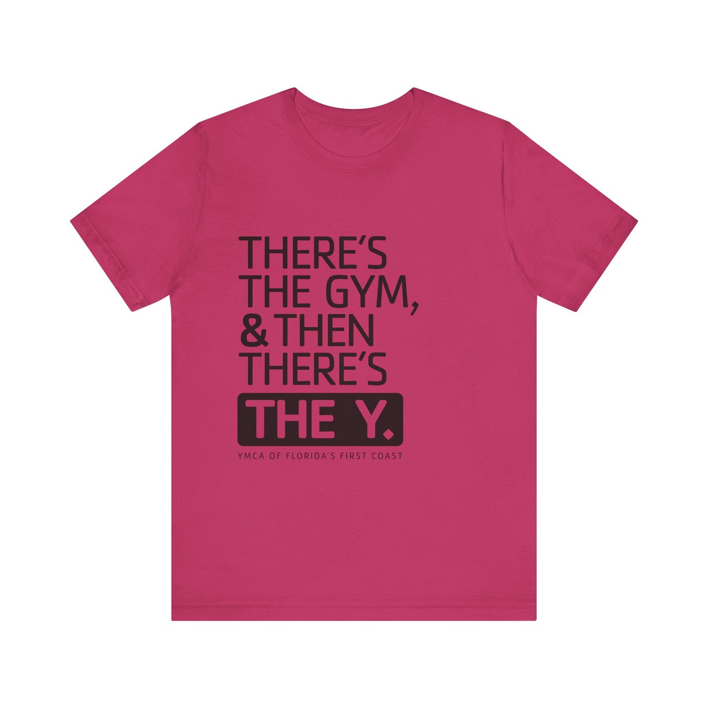 There's the Y Unisex Jersey Short Sleeve Tee