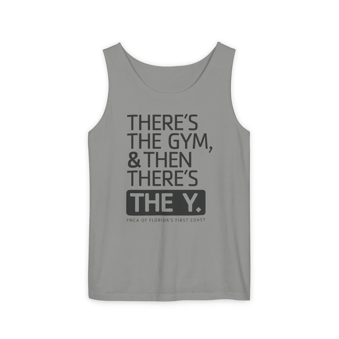 There's the Y Unisex Garment-Dyed Tank Top