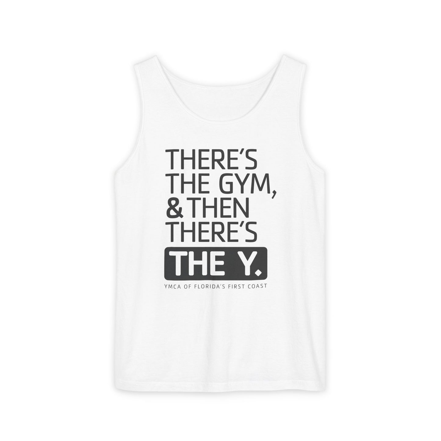 There's the Y Unisex Garment-Dyed Tank Top