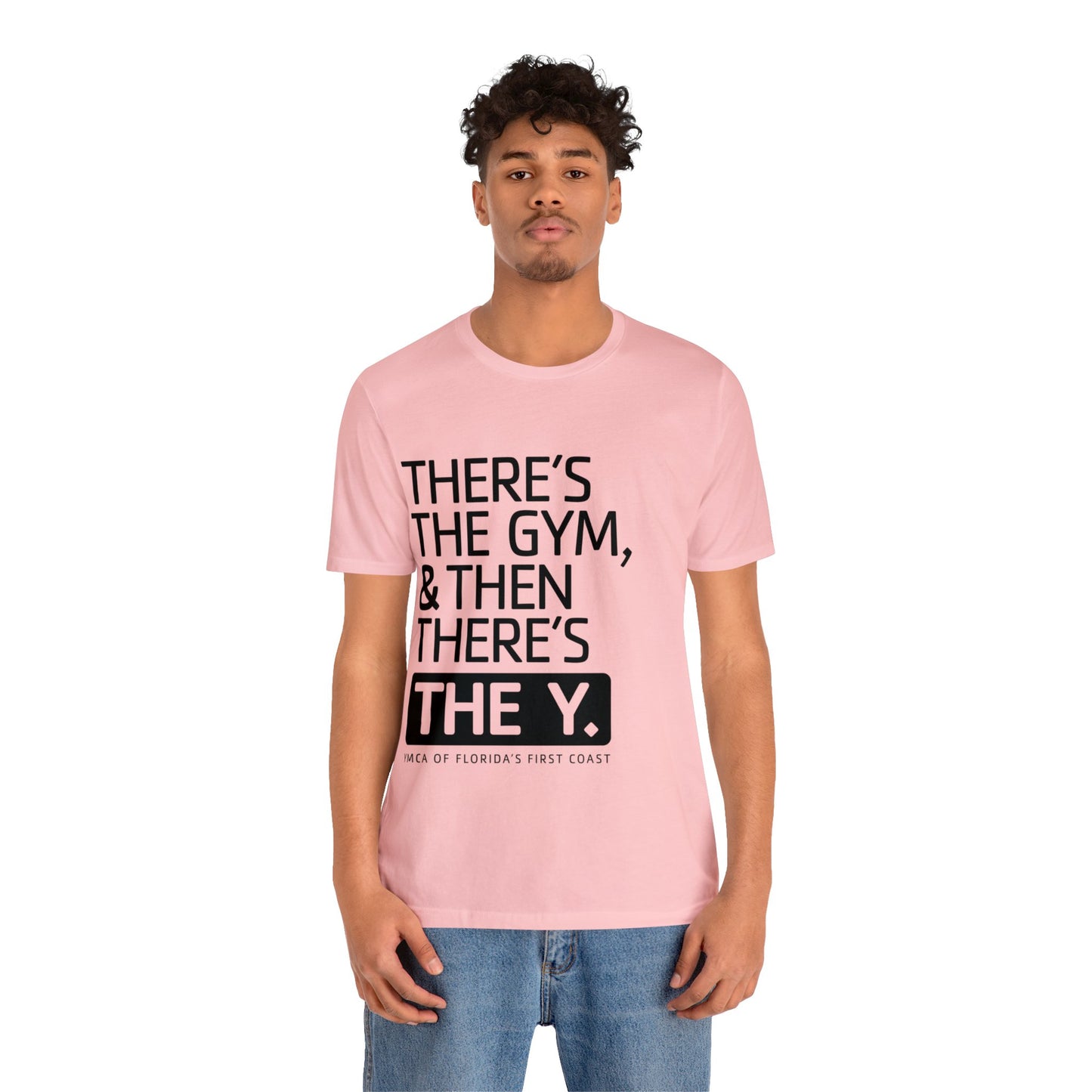 There's the Y Unisex Jersey Short Sleeve Tee