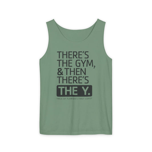 There's the Y Unisex Garment-Dyed Tank Top