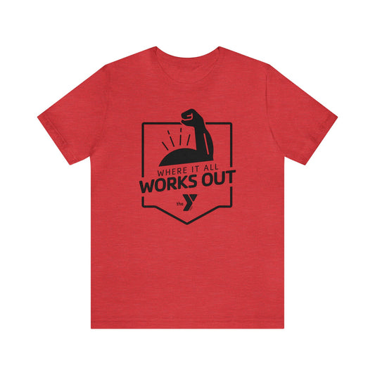Where It All Works Out Unisex Jersey Short Sleeve Tee