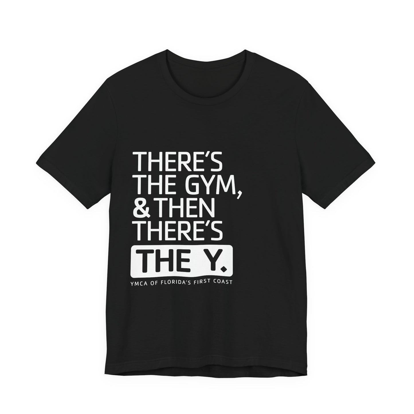 There's the Y Unisex Jersey Short Sleeve Tee