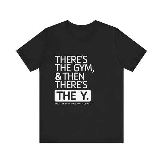 There's the Y Unisex Jersey Short Sleeve Tee