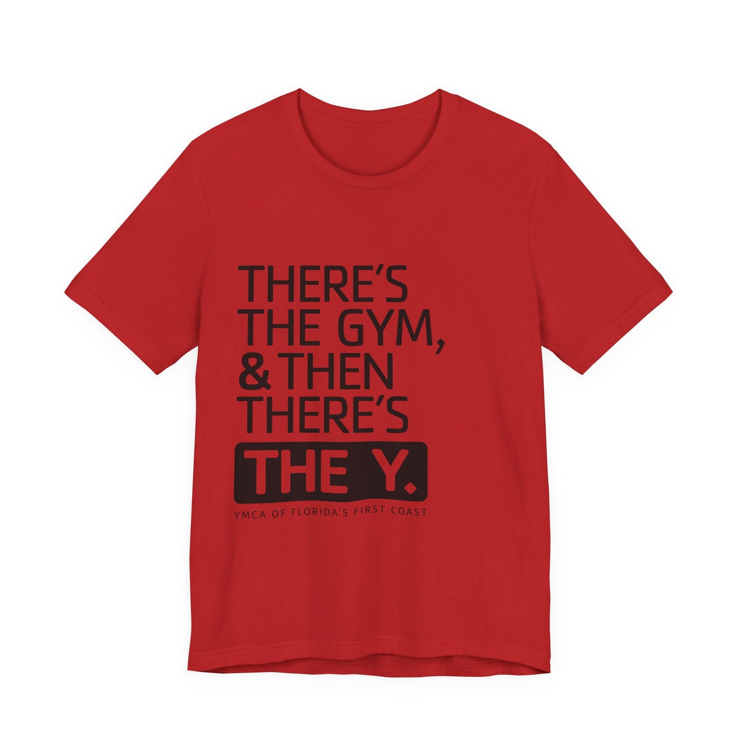 There's the Y Unisex Jersey Short Sleeve Tee