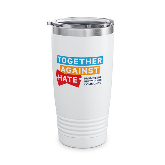 Together Against Hate - Ringneck Tumbler, 20oz