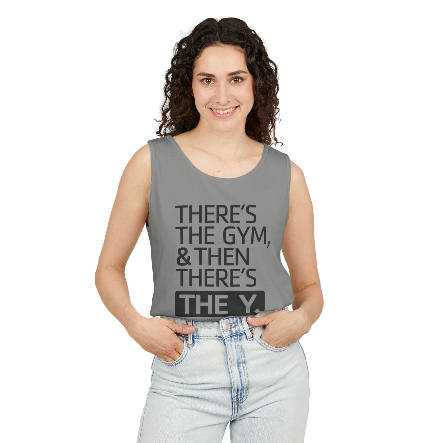 There's the Y Unisex Garment-Dyed Tank Top
