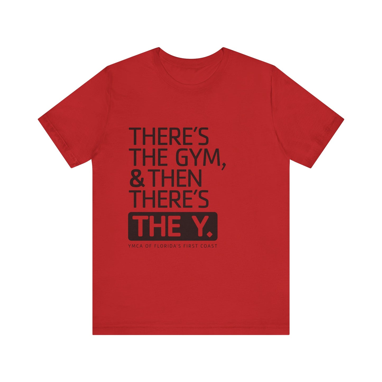 There's the Y Unisex Jersey Short Sleeve Tee