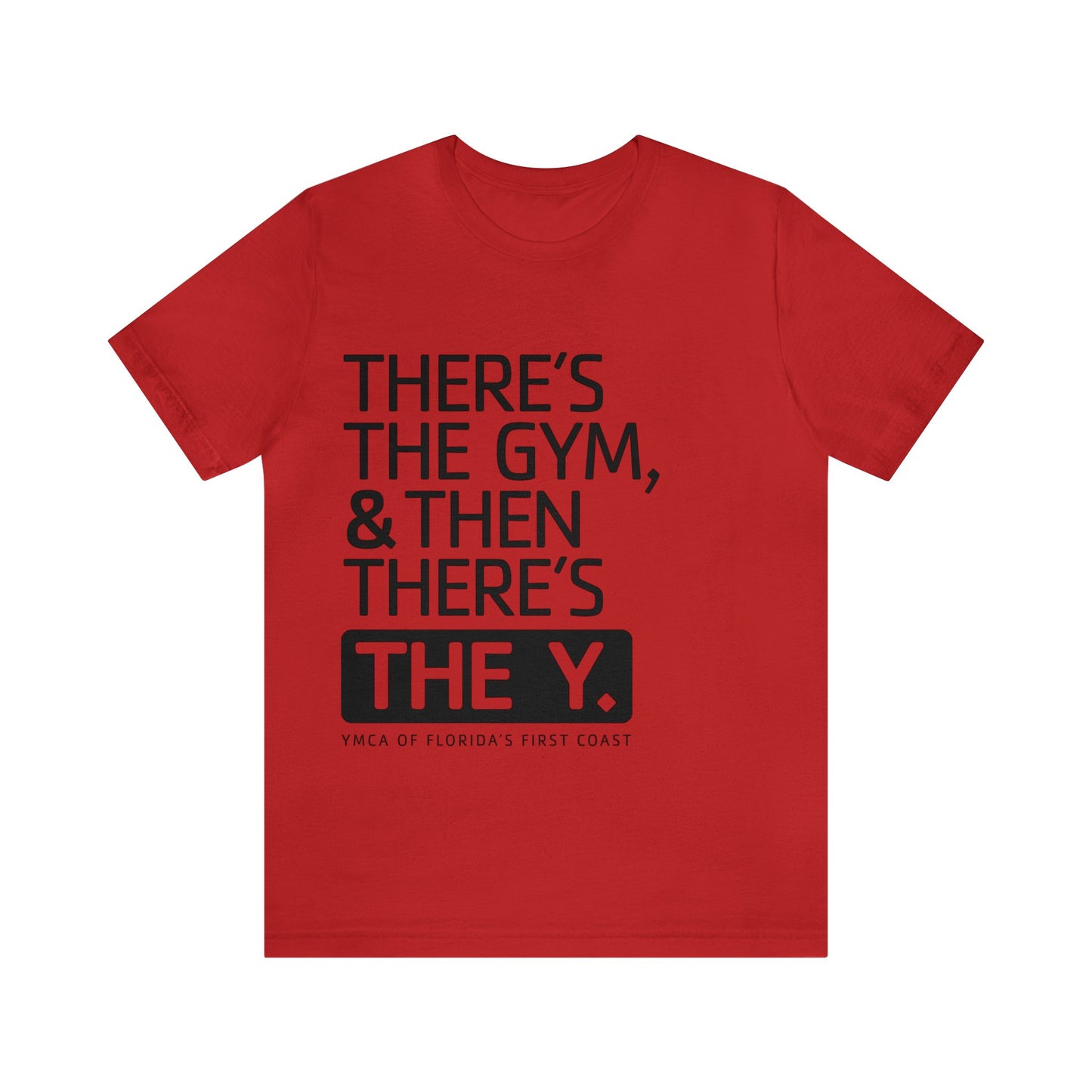 There's the Y Unisex Jersey Short Sleeve Tee