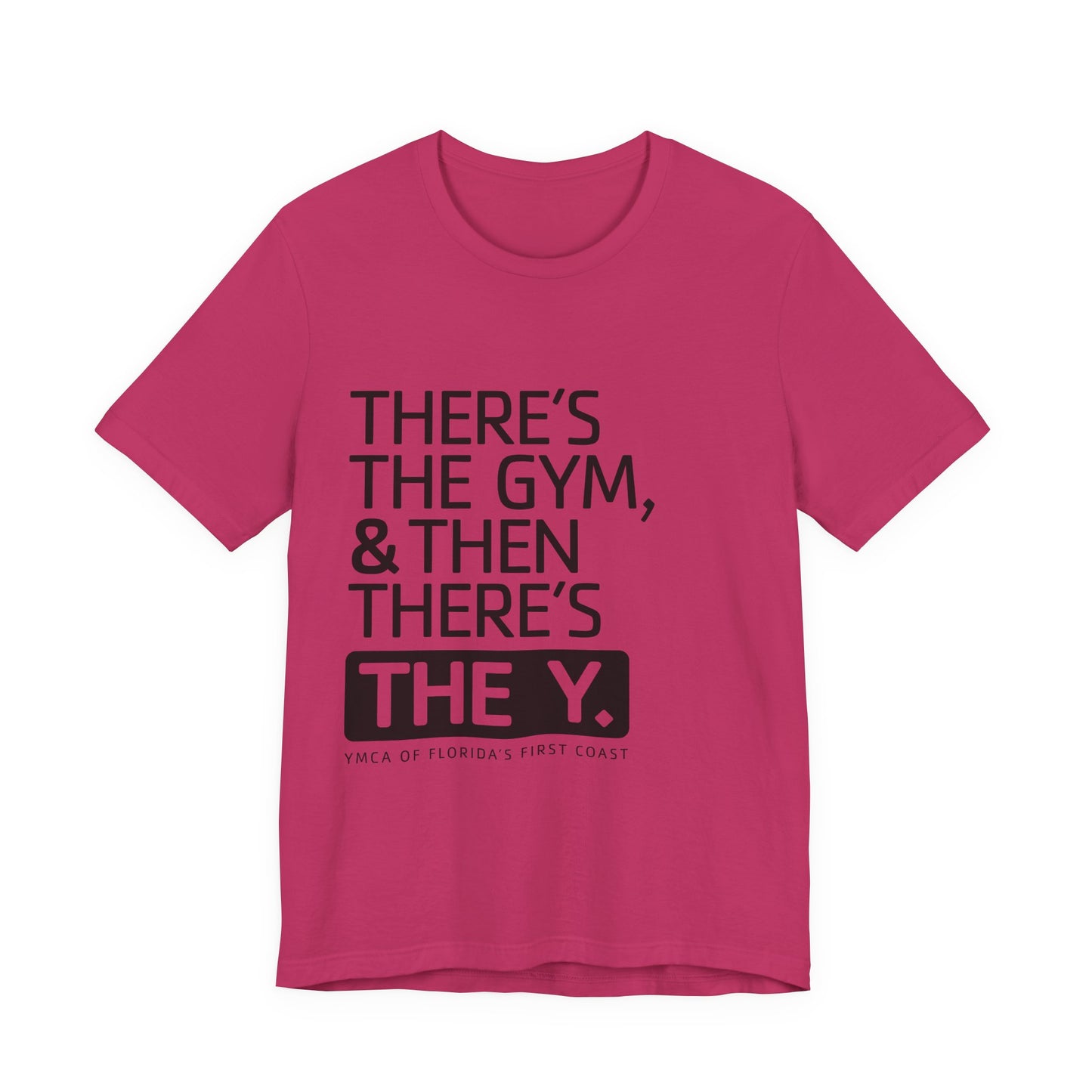 There's the Y Unisex Jersey Short Sleeve Tee